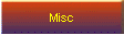 Misc